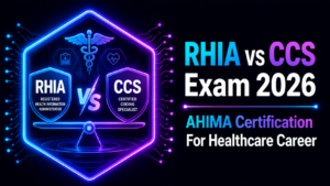 RHIA vs CCS Exam 2026: Which AHIMA Certification Is Right for Your Healthcare Career?